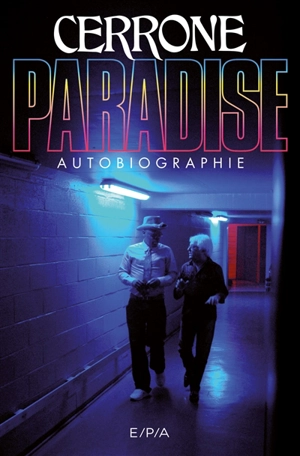 Cerrone paradise : autobiographie - Marc Cerrone