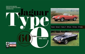 Jaguar type E : 1961-1975 : 60 ans - Michel Tona