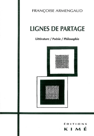 Lignes de partage : littérature, poésie, philosophie - Françoise Armengaud