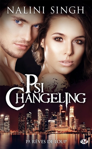 Psi-changeling. Vol. 19. Rêves de loup - Nalini Singh