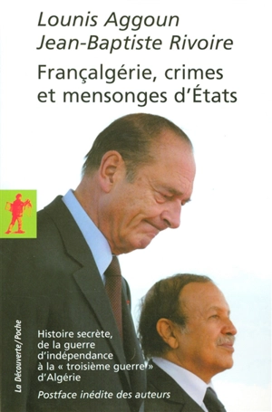Françalgérie, crimes et mensonges d'Etats : histoire secrète, de la guerre d'indépendance à la troisième guerre d'Algérie - Lounis Aggoun