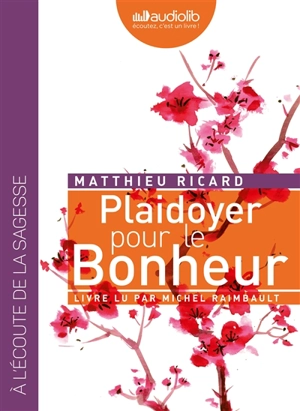 Plaidoyer pour le bonheur - Matthieu Ricard