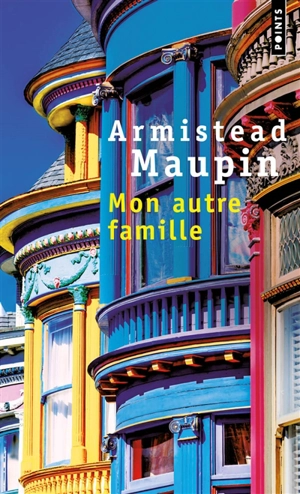 Mon autre famille : mémoires - Armistead Maupin
