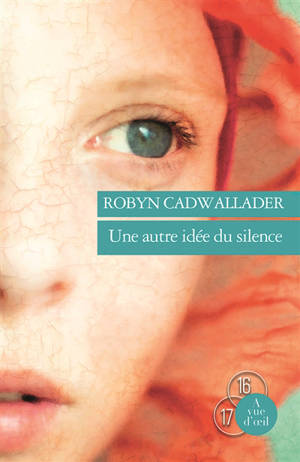 Une autre idée du silence - Robyn Cadwallader