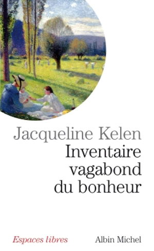 Inventaire vagabond du bonheur - Jacqueline Kelen