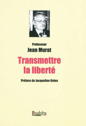 Transmettre la vérité - Jean Murat