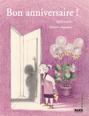 Bon anniversaire ! - Agnès Laroche