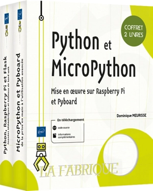 Python et MicroPython : mise en oeuvre sur Raspberry Pi et Pyboard : coffret 2 livres - Dominique Meurisse