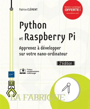 Python et Raspberry Pi : apprenez à développer sur votre nano-ordinateur - Patrice Clément