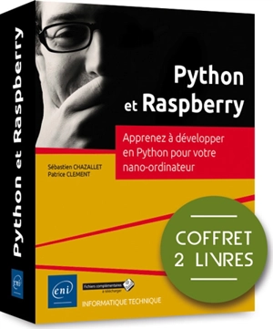 Python et Raspberry : apprenez à développer en Python pour votre nano-ordinateur : coffret 2 livres - Sébastien Chazallet