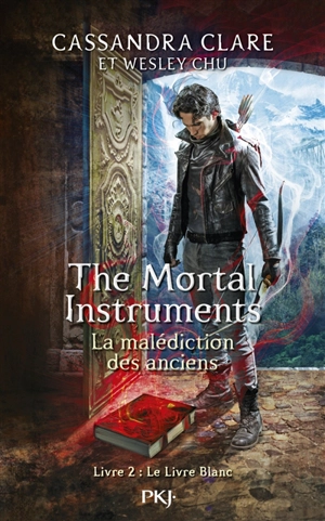 The mortal instruments : la malédiction des anciens. Vol. 2. Le livre blanc - Cassandra Clare