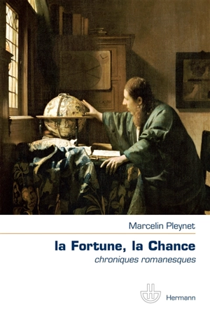 La fortune, la chance : chroniques romanesques - Marcelin Pleynet