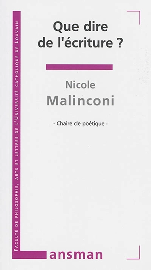 Que dire de l'écriture ? - Nicole Malinconi