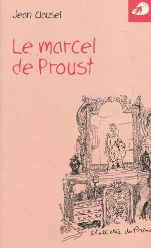 Le marcel de Proust - Jean Clausel