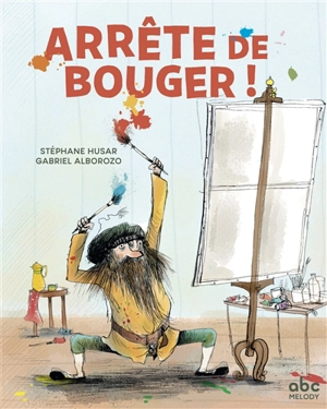 Arrête de bouger ! - Stéphane Husar