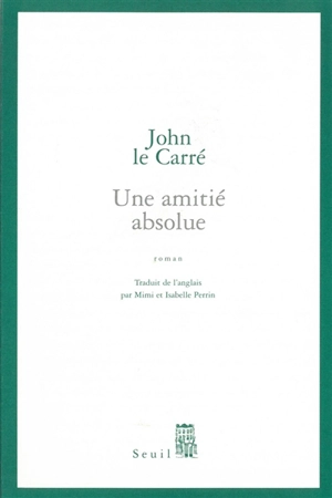 Une amitié absolue - John Le Carré