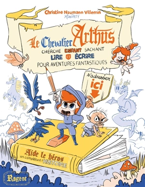 Le chevalier Arthus cherche enfant sachant lire et écrire pour aventures fantastiques - Christine Naumann-Villemin