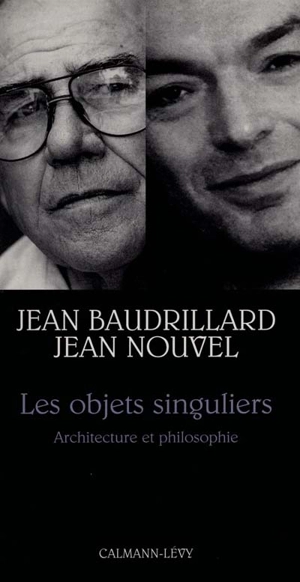 Les objets singuliers : architecture et philosophie - Jean Nouvel