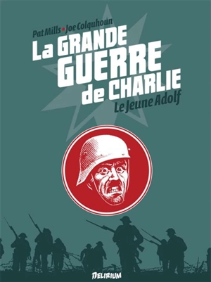 La Grande Guerre de Charlie. Vol. 8. Le jeune Adolf - Pat Mills