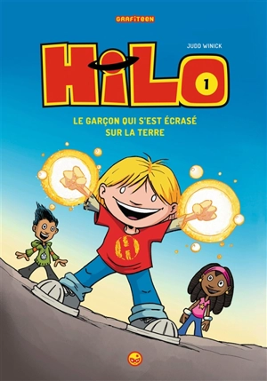 Hilo. Vol. 1. Le garçon qui s'est écrasé sur la Terre - Judd Winick