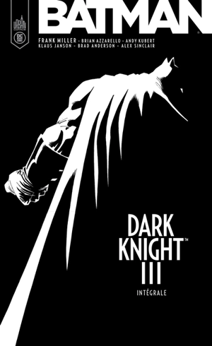Batman : Dark knight III : intégrale - Frank Miller