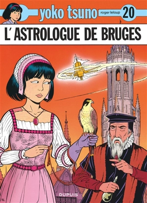 Yoko Tsuno. Vol. 20. L'astrologue de Bruges - Roger Leloup