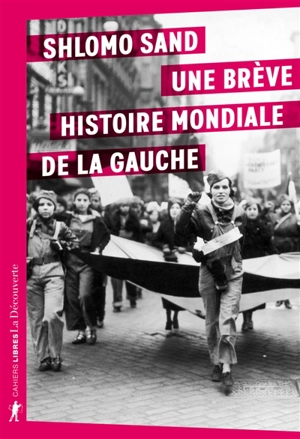 Une brève histoire mondiale de la gauche - Shlomo Sand