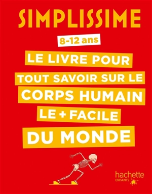 Simplissime : le livre pour tout savoir sur le corps humain le + facile du monde : 8-12 ans - Sonia Rabinovitz