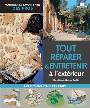 Tout réparer & entretenir à l'extérieur : 340 dessins étape par étape - Marcel Guedj