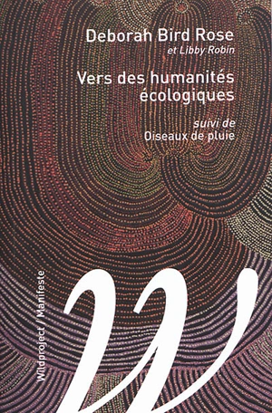 Vers des humanités écologiques. Oiseaux de pluie - Deborah Bird Rose