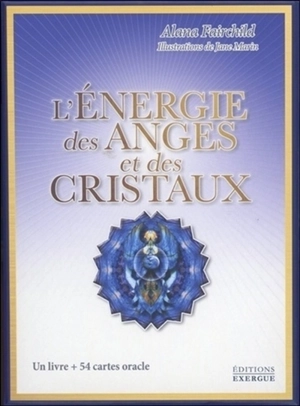 L'énergie des anges et des cristaux : un livre + 54 cartes oracle - Alana Fairchild