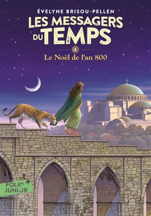 Les messagers du temps. Vol. 6. Le Noël de l'an 800 - Evelyne Brisou-Pellen