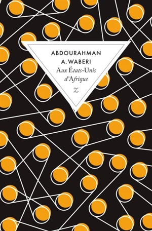 Aux Etats-Unis d'Afrique - Abdourahman A. Waberi