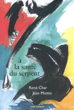 A la santé du serpent - René Char