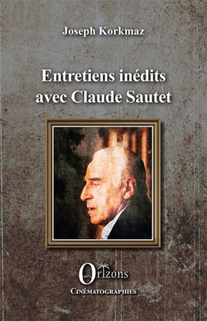 Entretiens inédits avec Claude Sautet - Claude Sautet