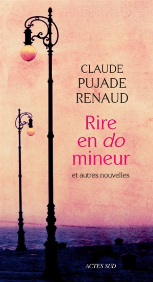 Rire en do mineur : et autres nouvelles - Claude Pujade-Renaud