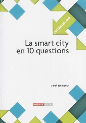 La smart city en 10 questions - Sarah Emmerich