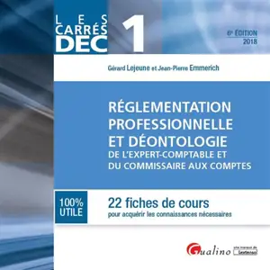 Réglementation professionnelle et déontologie de l'expert-comptable et du commissaire aux comptes : 22 fiches de cours pour acquérir les connaissances nécessaires - Gérard Lejeune