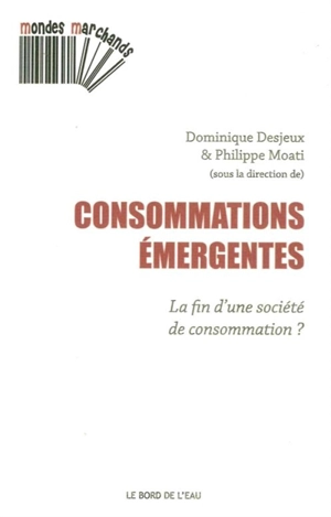 Consommations émergentes : la fin d'une société de consommation ?