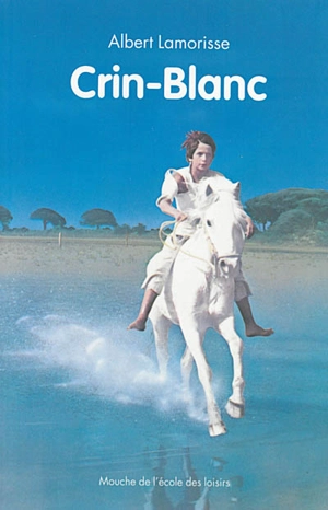 Crin-Blanc - Albert Lamorisse