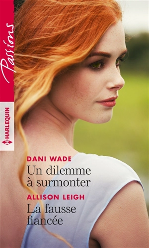 Un dilemme à surmonter. La fausse fiancée - Dani Wade