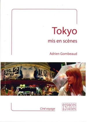 Tokyo mis en scènes - Adrien Gombeaud