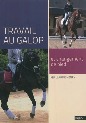 Le travail au galop et le changement de pied - Guillaume Henry