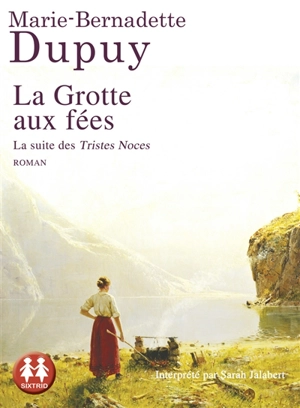 Le moulin du Loup. Vol. 4. La grotte aux fées - Marie-Bernadette Dupuy