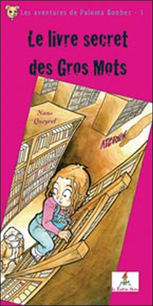 Les aventures de Paloma Bonbec. Vol. 2. Le livre secret des gros mots - Nancy B. Roustan