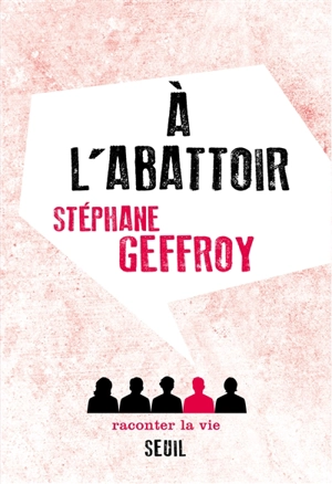A l'abattoir - Stéphane Geffroy