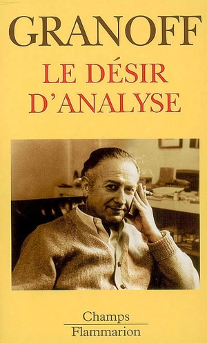 Le désir d'analyse - Wladimir Granoff