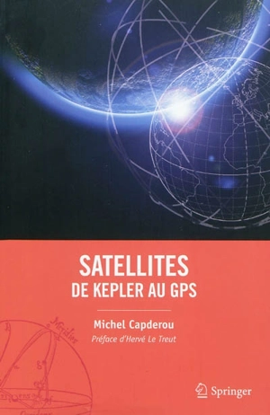 Satellites : de Kepler au GPS - Michel Capderou