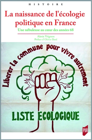 La naissance de l'écologie politique en France : une nébuleuse au coeur des années 68 - Alexis Vrignon