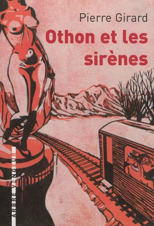 Othon et les sirènes - Pierre Girard